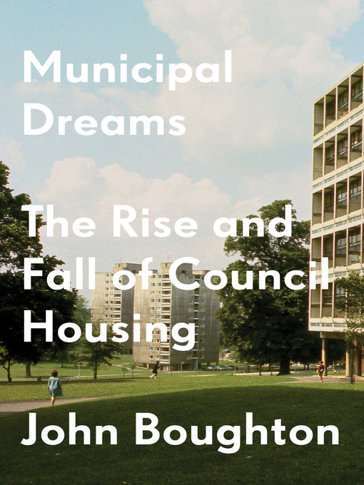 Title details for Municipal Dreams by John Boughton - Available